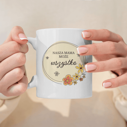 Mama może wszystko - 1x Kubek z nadrukiem, spersonalizowany prezent dla mamy - idamell.com