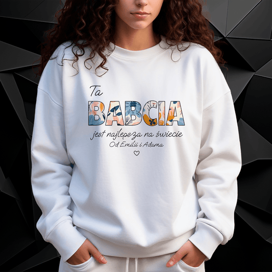 Personalizowana bluza damska z własnym nadrukiem BABCIA JEST NAJLEPSZA - prezent dla babci - idamell.com