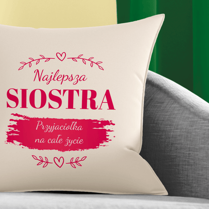 Poduszka z własnym nadrukiem NAJLEPSZA SIOSTRA - spersonalizowany prezent dla siostry - idamell.com