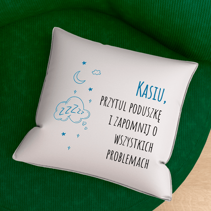Poduszka z własnym nadrukiem ZAPOMNIJ O PROBLEMACH - spersonalizowany prezent dla niej - idamell.com