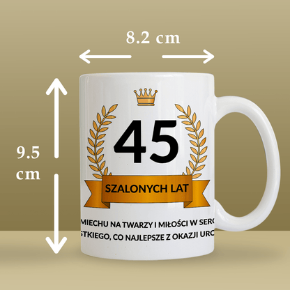 45 szalonych lat - 1x Kubek z nadrukiem, spersonalizowany prezent na urodziny - idamell.com