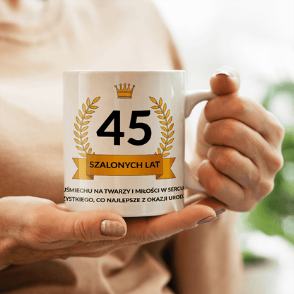 45 szalonych lat - 1x Kubek z nadrukiem, spersonalizowany prezent na urodziny - idamell.com